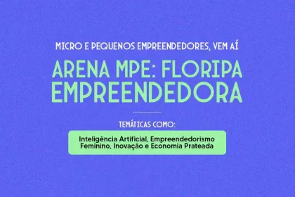 Florianópolis receberá a 'Arena MPE: Floripa Empreendedora' para Impulsionar o Cenário Empreendedor Local