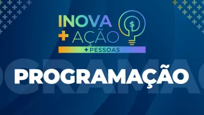 Confira a programação completa do Inova+Ação – Edição +Pessoas